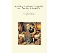 Bundling; Its Origin, Progress and Decline in America