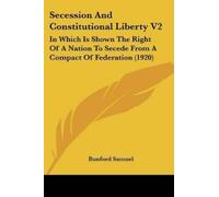 Bunford Samuel Secession And Constitutional Liberty V2 (Tascabile)