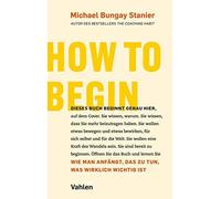 Bungay Stanier, M How To Begin - (German Import) Book NUOVO