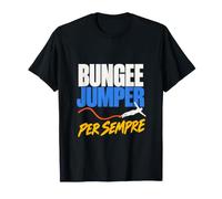 Bungee Jumper per Sempre Bungee Jumping Salto Elastico Maglietta
