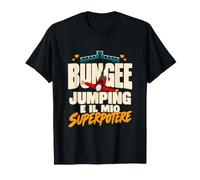 Bungee Jumping E Il Mio Superpotere Salto Elastico Brivido Maglietta