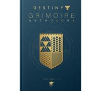 Bungie Inc. Destiny Grimoire, Volume III (Copertina rigida)