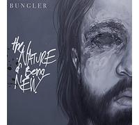 Bungler - Nature Of Being New