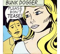 BUNK DOGGER - PLEASE DON'T TEASE 7 INCH (7" VINYL 45) UK RCA 1979