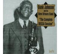 Bunk Johnson And His New Orleans Band The Complete Decca Session (CD) Album