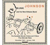 Bunk Johnson and his New Orleans Band/the Complete Deccas, Victors & V-Discs by Bunk Johnson & His New Orleans Jazz Band (2001-01-09)