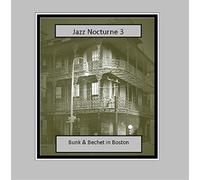Bunk Johnson & Sidney Bechet Jazz Nocturne 3: Bunk & Bechet in Boston (CD) Album