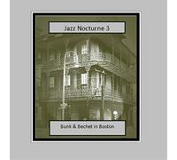 Bunk Johnson & Sidney Bechet Jazz Nocturne 3: Bunk & Bechet in Boston (CD) Album