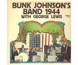 Bunk Johnson's Band - 1944 - With George Lewis