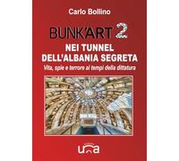 BUNK'ART 2 - Nei tunnel dell'Albania segreta