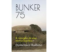 BUNKER 75: Il risveglio di una storia sepolta