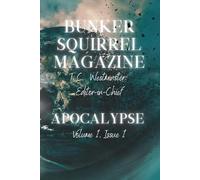 Bunker Squirrel Magazine Apocalypse: Volume 1 Issue 1