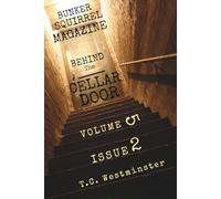 Bunker Squirrel Magazine Behind the Cellar Door: Volume 5, Issue 2