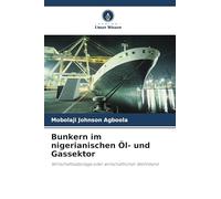 Bunkern im nigerianischen Öl- und Gassektor: Wirtschaftssabotage oder wirtschaftlicher Wohlstand