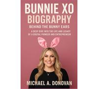 Bunnie XO Biography: Behind the Bunny Ears: A Deep Dive into the Life and Legacy of a Digital Pioneer and Entrepreneur
