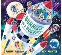 Bunnies in a Rocket: HOP, SKIP, BLAST OFF! A funny space adventure for children aged 3-5 - perfect for bedtime and storytime