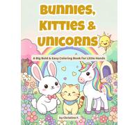 Bunnies, Kitties & Unicorns: A Big Bold & Easy Coloring Book for Little Hands