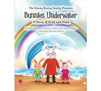 Bunnies Underwater: A Story of Grief and Hope