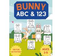 Bunny ABC & 123 Activity Book for Kids: Trace Letters, Numbers, and Bunny Coloring Pages! Adorable Learning Adventure for Preschool & Kindergarten, Ages 3-5 (100+ Pages)