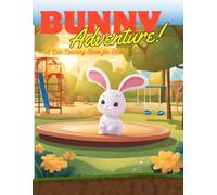 Bunny Adventure: A Cute Coloring Book for Kids: "Hop into Fun: Adorable Bunny-Themed Coloring Pages for Children"