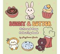 Bunny and Butter: Cute and Cozy Coloring Book