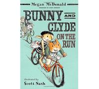 Bunny and Clyde on the Run: The second in a fun, mischievous anthropomorphic animal series for 5,6,7,8 year olds from the bestselling author of Judy Moody