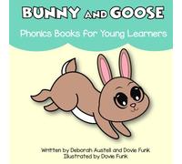 Bunny and Goose: Phonics Books for Young Learners