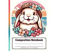 Bunny Beach Days - Holland Lop Rabbit's Island Wide Ruled Paper Composition Notebook: Holland Lop Rabbit Diary Journal Notebook for Bunny Lovers; 8.5x11 inch with 120 Lined Page