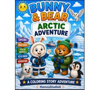 Bunny & Bear Arctic Adventure: A Fun Coloring Story About Polar Animals, Snowy Exploration, and Adventure