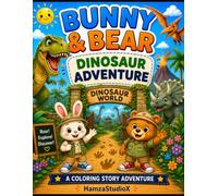 Bunny & Bear Dinosaur Adventure: A Fun Coloring Story About Dinosaurs, Discovery, and Adventure