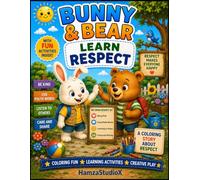 Bunny & Bear Learn Respect: A Fun Coloring Story About Respect, Kindness, and Caring For Others