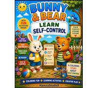 Bunny & Bear Learn Self-Control: A Fun Coloring Story About Self-Control, Managing Emotions, and Making Good Choices