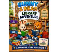 Bunny & Bear Library Adventure: A Fun Coloring Story About Books, Reading, Discovery, and Adventure