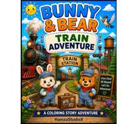 Bunny & Bear Train Adventure: A Fun Coloring Story About Trains, Friendship, and Adventure