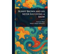 Bunny Brown and His Sister Sue Giving a Show