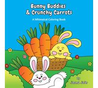 Bunny Buddies and Crunchy Carrots: A Whimsical Coloring Book