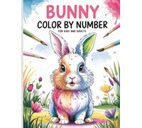 Bunny Color by Number for Kids and Adults: A Creative Color by Number Book for Fun and Artistic Expression for Kids & Adults