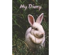 Bunny Diary: Adorable Bunny Notebook for Daily Thoughts, Notes, and Memories. 6x9 inches, 120 pages, paperback