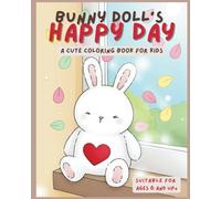 Bunny Doll’s Happy Day: A Cute Coloring Book for Kids