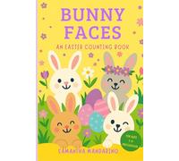 Bunny Faces: An Easter Counting Book for Toddlers and Preschoolers: Count from 1 to 12 with funny bunnies, perfect for Easter baskets and spring reading
