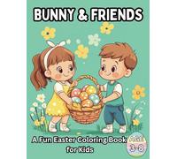 Bunny & Friends: A Fun Easter Coloring Book for Kids