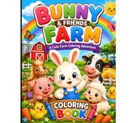 BUNNY & FRIENDS FARM: A Cute Farm Coloring Adventure