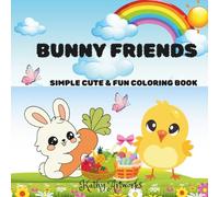 BUNNY FRIENDS: Simple Cute and Fun Coloring Book