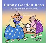 Bunny Garden Days: A Cozy Bunny Coloring Book