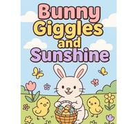 Bunny Giggles and Sunshine