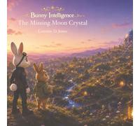 Bunny Intelligence: The Missing Moon Crystal