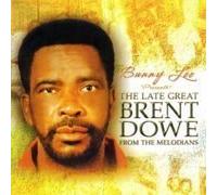 Bunny Lee - Presents: The Late Great Brent Dowe
