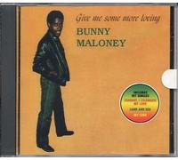 Bunny Maloney - Give Me Some More Loving