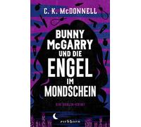 Bunny McGarry und die Engel im Mondschein: Ein Dublin-Krimi