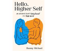 Bunny Michael Hello, Higher Self (Tascabile)